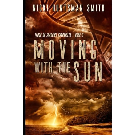 Pre-Owned Moving with the Sun : Book 3 in the Troop of Shadows Chronicles (Paperback) 9781987652901