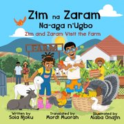 Moyo Ati Kayin Zim na Zaram Na-aga n'Ugbo Zim and Zaram Visit the Farm Paperback