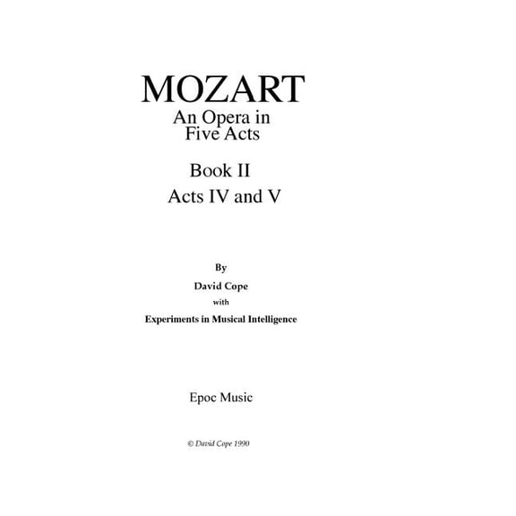 Mozart (An Opera in Five Acts after Mozart) : Book II Acts IV and V (Paperback)