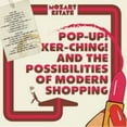 thumbnail image 1 of Mozart Estate - Pop-Up! Ker-Ching! And The Possibilities Of Modern Shopping - Music & Performance - CD, 1 of 1
