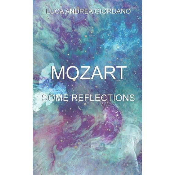 Mozart: Some Reflections (Paperback)