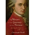 thumbnail image 1 of Pre-Owned Mozart at the Gateway to His Fortune: Serving the Emperor, 1788-1791 (Hardcover) 039305070X 9780393050707, 1 of 1