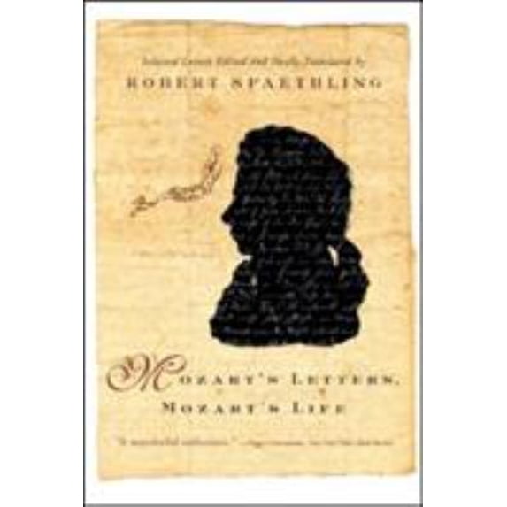 Pre-Owned Mozart's Letters, Mozart's Life (Paperback) 0393328309 9780393328301