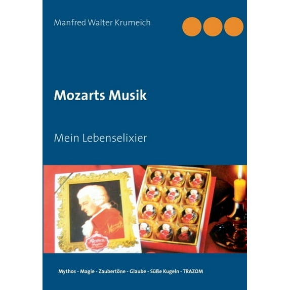 Mozarts Musik: Mein Lebenselixier, (Paperback)