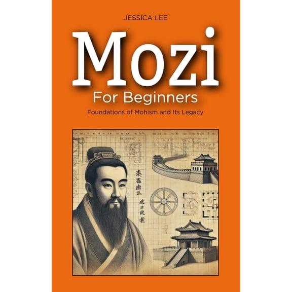 Mozi for Beginners: Foundations of Mohism and Its Legacy, (Paperback)