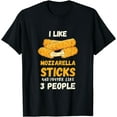 thumbnail image 1 of Mozzarella Sticks I Like Mozzarella Cheese Sticks Food T-Shirt, 1 of 3