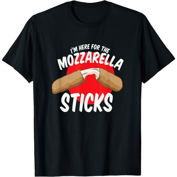 Mozzarella Sticks Snack I'm Here For The Cheese Sticks T-Shirt