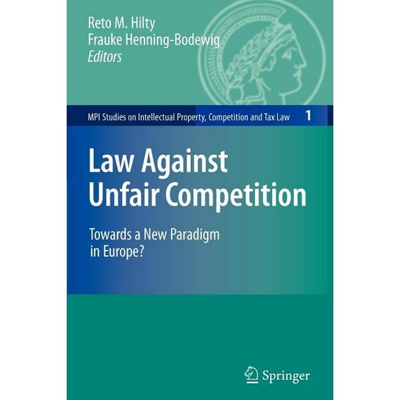 Mpi Studies on Intellectual Property and Law Against Unfair Competition: Towards a New Paradigm in Europe?, Book 1, (Paperback)