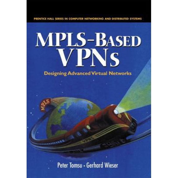 Pre-Owned MPLS-Based VPNs Designing Advanced Virtual Networks (Hardcover) 0130282251 9780130282255