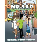 Mr. A.I.P Taking it to the Hoop, Paperback