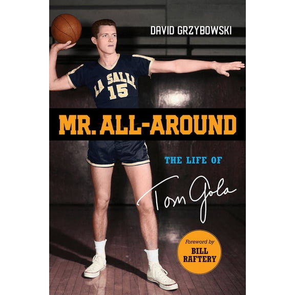 Mr. All-Around : The Life of Tom Gola (Hardcover)