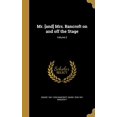 thumbnail image 1 of Mr. [And] Mrs. Bancroft on and Off the Stage; Volume 2 Hardcover 1372657177 9781372657177 Squire 1841-1926 Bancroft, Marie 1839-1921 Bancroft, 1 of 1