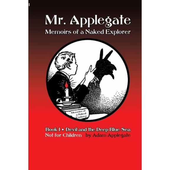 Mr. Applegate: Memoirs of a Naked Explorer: Devil and the Deep Blue Sea #1 (Paperback)
