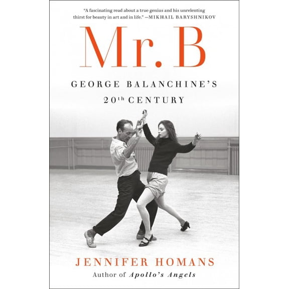 Mr. B : George Balanchine's 20th Century (Hardcover)