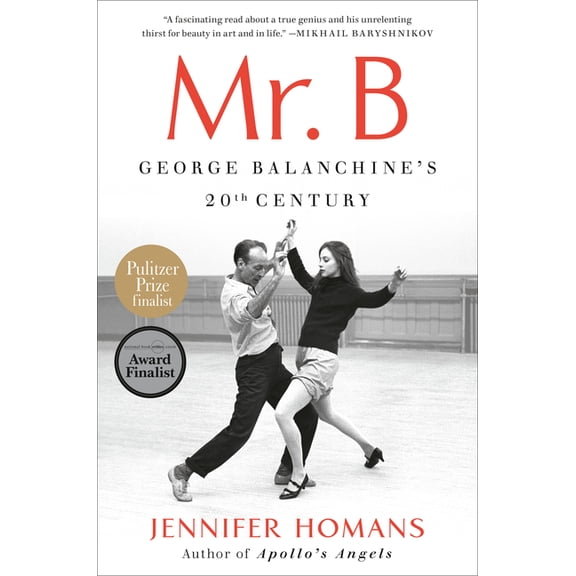 Mr. B: George Balanchine's 20th Century, (Paperback)