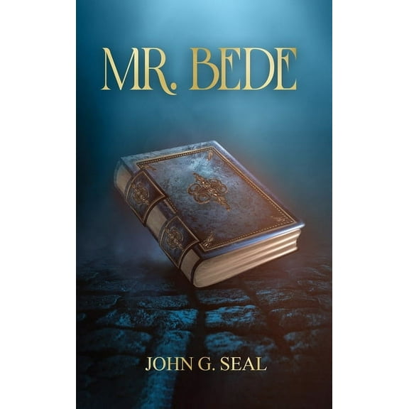 Mr. Bede: A Fortuitous Glimpse into Fantasy Land, (Hardcover)