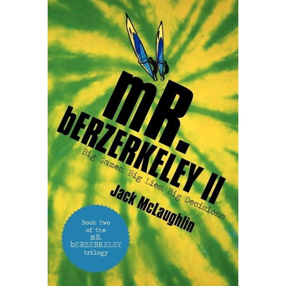 Mr. Berzerkeley II : Big Games, Big Lies, Big Decisions (Paperback)