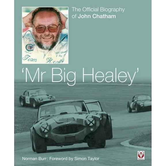Mr. Big Healey : The Official Biography of John Chatham (Paperback)