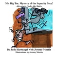 thumbnail image 1 of Mr. Big Toe Adventures Mr. Big Toe, Mystery of the Squeaky Step!: Adventure Under the Stairs!, Book 3, (Paperback), 1 of 1