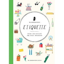 Pre-Owned Mr. Boddington's Etiquette: Charm and Civility for Every Occasion (Etiquette Books, Manners Book, Respecting Cultures Books) (Hardcover) 1452158215 9781452158211