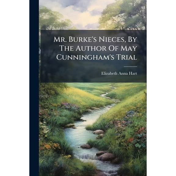 Mr. Burke's Nieces, By The Author Of May Cunningham's Trial (Paperback)