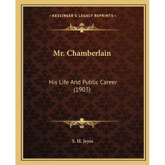 Mr. Chamberlain : His Life And Public Career (1903) (Paperback)