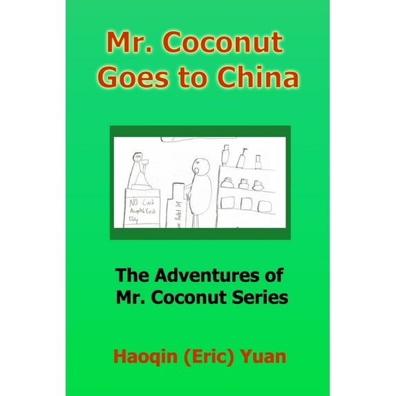 Mr. Coconut Goes to China: The Adventures of Mr. Coconut Series, Book 3 (Paperback)