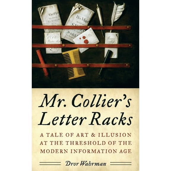 Mr. Collier's Letter Racks: A Tale of Art & Illusion at the Threshold of the Modern Information Age, (Hardcover)