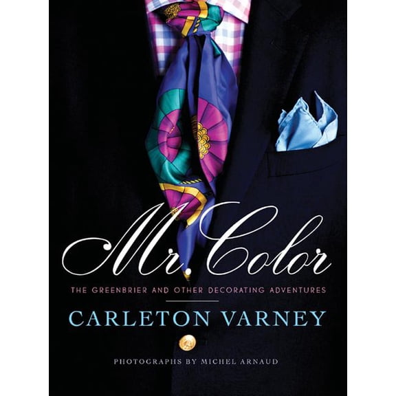 Mr. Color : The Greenbrier and Other Decorating Adventures (Hardcover)