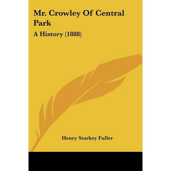 Mr. Crowley Of Central Park : A History (1888) (Paperback)