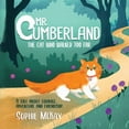 thumbnail image 1 of Mr. Cumberland, the cat who walked too far: A tale about courage, adventure and friendship, (Paperback), 1 of 1