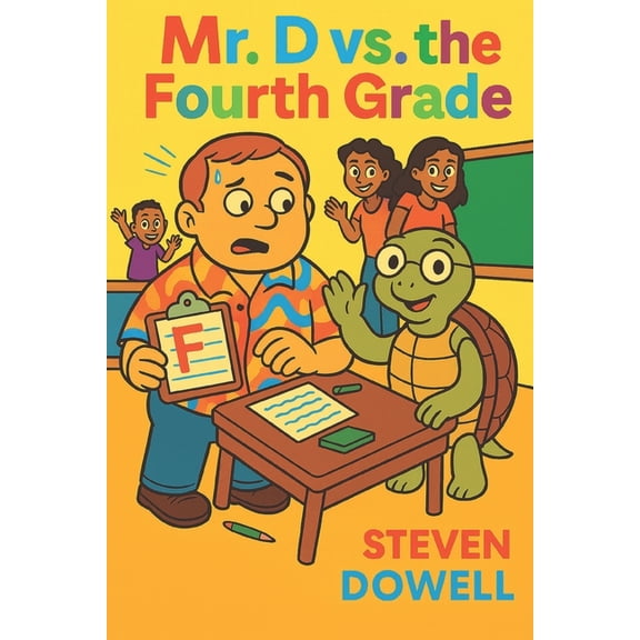 Mr. D's Class Mr. D's Class: Mr. D vs. the Fourth Grade, Book 1, (Paperback)