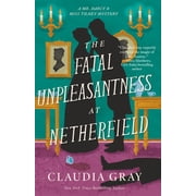 Mr. Darcy & Miss Tilney Mystery The Fatal Unpleasantness at Netherfield, Paperback