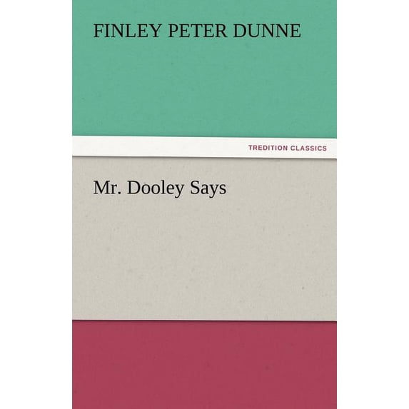 Mr. Dooley Says (Paperback)