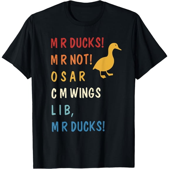 Mr Ducks Mr Not Osar Cm Wings Funny Duck T-Shirt