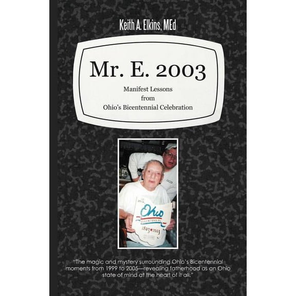 Mr. E. 2003: Manifest Lessons from Ohio's Bicentennial Celebration, (Paperback)