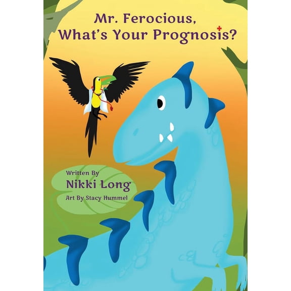 Mr. Ferocious, What's Your Prognosis?, (Hardcover)