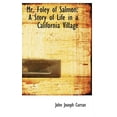 thumbnail image 1 of Mr. Foley of Salmon : A Story of Life in a California Village (Hardcover), 1 of 1