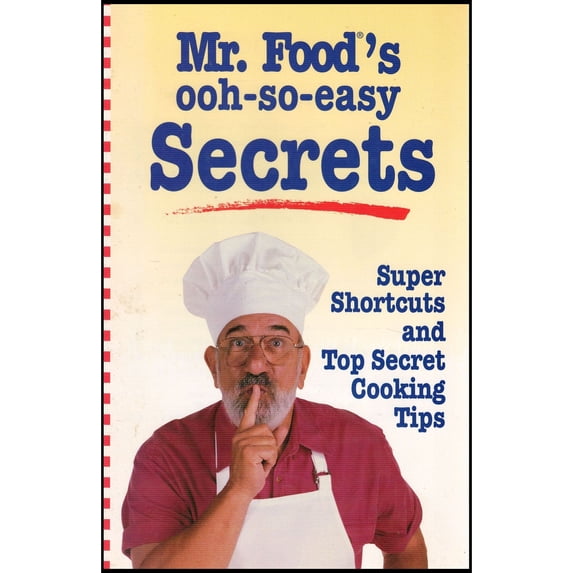 Mr. Foods ooh-so-easy secrets: Super shortcuts and top secret cooking tips (Small Format Staple Bound Booklet)