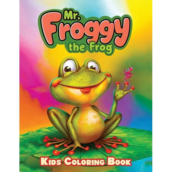 Mr. Froggy The Frog Kids Coloring Book: 50 Cute Frog Creative Illustrations with Fun, Magical, and Relaxing Coloring Pag, (Paperback)