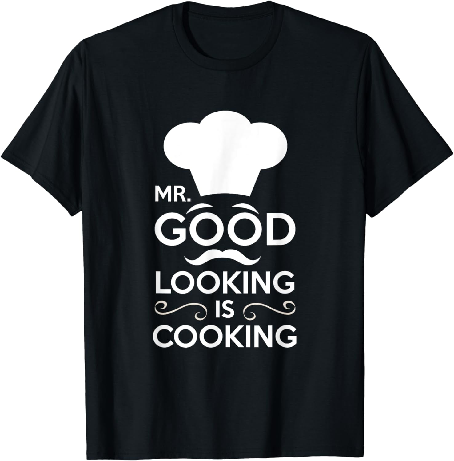 Mr. Good Looking Is Cooking Baker Chef Cook Grill Mens Tee - Walmart.com