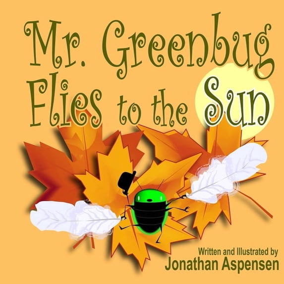 Mr. Greenbug Flies to the Sun, (Paperback)