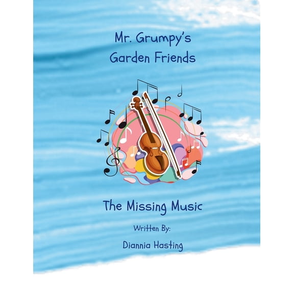 Mr. Grumpy's Garden Friends Mr. Grumpy's Garden Friends: The Missing Music, (Paperback)