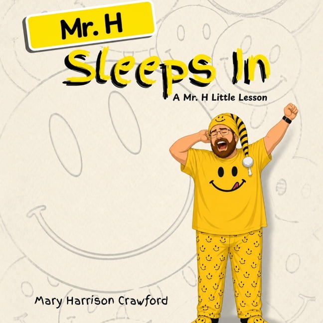 Mr. H Mr. H Sleeps In: A Mr. H Little Lesson, (Paperback)