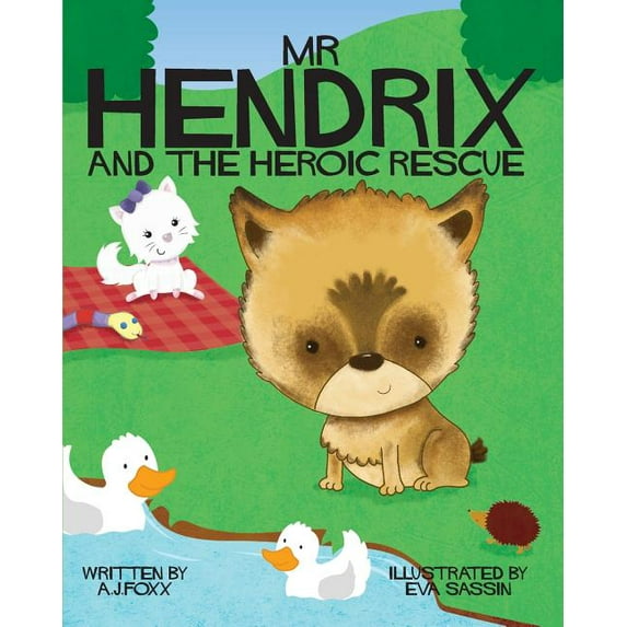 Mr Hendrix and The Heroic Rescue (Paperback) by A J Foxx