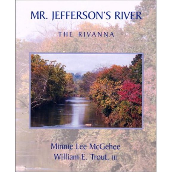 Pre-Owned Mr. Jefferson's River: The Rivanna (Paperback) 0971360502 9780971360501
