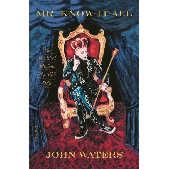 Mr. Know-It-All : The Tarnished Wisdom of a Filth Elder (Paperback)
