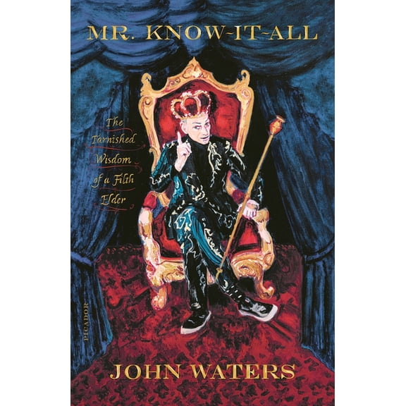 Mr. Know-It-All: The Tarnished Wisdom of a Filth Elder, (Paperback)