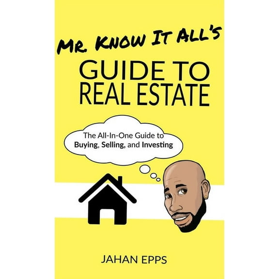 Mr. Know It All's Guide to Real Estate, (Paperback)