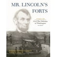 thumbnail image 1 of Mr. Lincoln's Forts: A Guide to the Civil War Defenses of Washington (Hardcover), 1 of 1